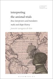 Interpreting the Amistad Trials: How Interpreters and Translators Make and Shape History