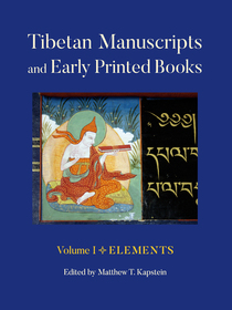 Tibetan Manuscripts and Early Printed Books, Volume I: Elements