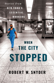 When the City Stopped: Stories from New York's Essential Workers