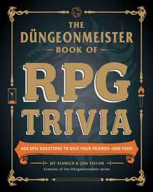 The Düngeonmeister Book of RPG Trivia: 400+ Epic Questions to Quiz Your Friends?and Foes!