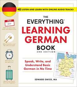 The Everything Learning German Book, 3rd Edition: Speak, Write, and Understand Basic German in No Time