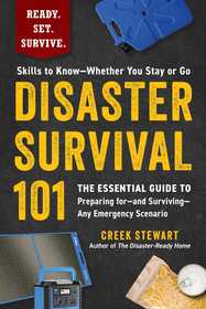 Disaster Survival 101: The Essential Guide to Preparing for?and Surviving?Any Emergency Scenario