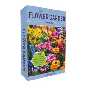 The Flower Garden Deck: 50 Flower Care Cards to Help You Plan, Plant, and Grow the Perfect Garden!