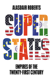 Superstates ? Empires of the Twenty?First Century