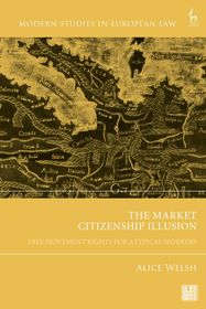 The Market Citizenship Illusion: Free Movement Rights for Atypical Workers