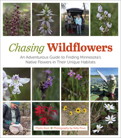 Chasing Wildflowers: An Adventurous Guide to Finding Minnesota?s Native Flowers in their Unique Habitats