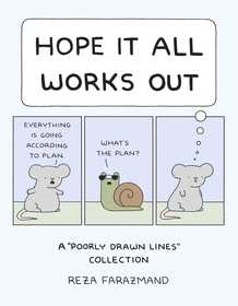 Hope It All Works Out!: A Poorly Drawn Lines Collection