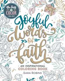 Be Still & Color: Joyful Words of Faith Coloring Book