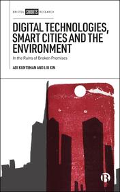 Digital Technologies, Smart Cities, and the Environment: In the Ruins of Broken Promises