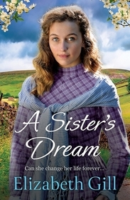 A Sister's Dream: a moving and uplifting emotional saga from the author of An Orphan?s Wish