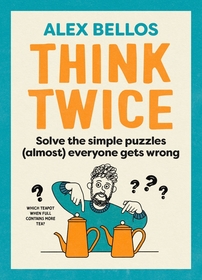 Think Twice: Solve the Simple Puzzles (Almost) Everyone Gets Wrong