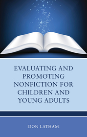 Evaluating and Promoting Nonfiction for Children and Young Adults