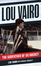 Lou Vairo: The Godfather of US Hockey Lou Vairo: The Godfather of US Hockey