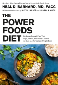 The Power Foods Diet: The Breakthrough Plan That Traps, Tames, and Burns Calories for Easy and Permanent Weight Loss