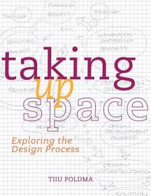 Taking up Space: Exploring the Design Process