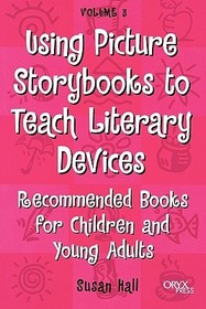 Using Picture Storybooks to Teach Literary Devices: Recommended Books for Children and Young Adults