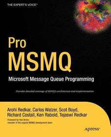 Pro MSMQ: Microsoft Message Queue Programming Pro MSMQ: Microsoft Message Queue Programming