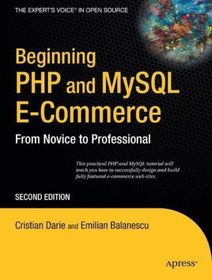 Beginning PHP and MySQL E-Commerce: From Novice to Professional