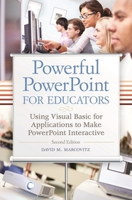 Powerful PowerPoint for Educators: Using Visual Basic for Applications to Make PowerPoint Interactive