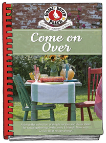 Come on Over Cookbook: Simple recipes and clever ideas for casual gatherings