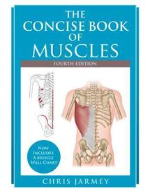 The Concise Book of Muscles, Fourth Edition