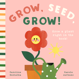 Grow, Seed, Grow!