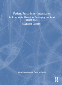 Davis's Patient?Practitioner Interaction: An Experiential Manual for Developing the Art of Health Care