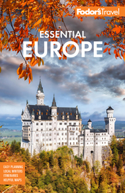 Fodor's Essential Europe: The Best of 26 Exceptional Countries