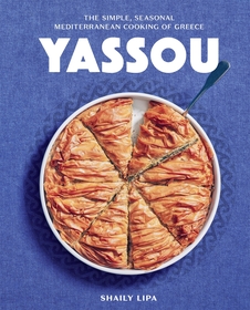 Yassou: The Simple, Seasonal Mediterranean Cooking of Greece