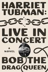 Harriet Tubman: Live in Concert: A Novel