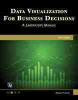 Data Visualization for Business Decisions: A Laboratory Manual