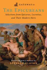 Gateway to the Epicureans: Epicurus, Lucretius, and Their Modern Heirs