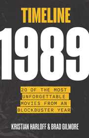 Timeline 1989: 20 of the Most Unforgettable Movies from a Blockbuster Year (Movie Trivia Book for Adults, Things from the 80s)