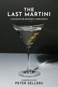 The Last Martini: A Hangover Bedside Companion