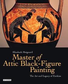 Master of Attic Black Figure Painting: The Art and Legacy of Exekias