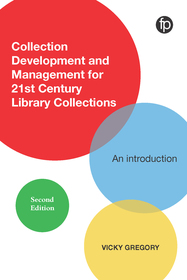 Collection Development and Management for 21st Century Library Collections: An Introduction