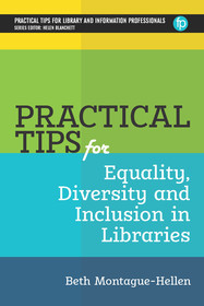 Practical Tips for Equality, Diversity and Inclusion in Libraries Practical Tips for Equality, Diversity and Inclusion in Libraries