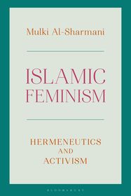 Islamic Feminism: Hermeneutics and Activism