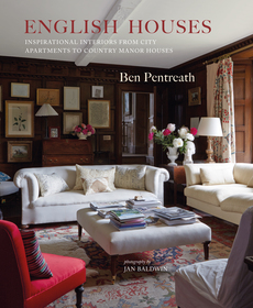 English Houses: Inspirational Interiors from City Apartments to Country Manor Houses