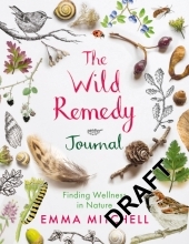 The Wild Remedy Journal: Finding Wellness in Nature