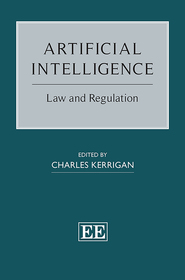 Artificial Intelligence: Law and Regulation Artificial Intelligence: Law and Regulation