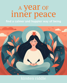 A Year of Inner Peace: Find a calmer and happier way of being