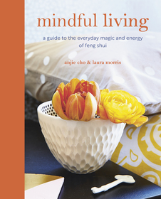 Mindful Living: A guide to the everyday magic of feng shui