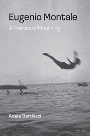 Eugenio Montale: A Poetics of Mourning