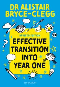 Effective Transition into Year One: A practical guide to creating a successful play-based learning environment