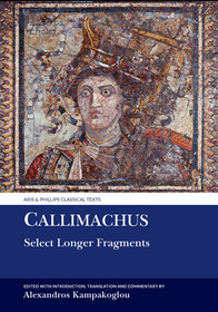 Callimachus: Select Longer Fragments Callimachus: Select Longer Fragments