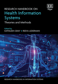 Research Handbook on Health Information Systems ? Theories and Methods: Theories and Methods