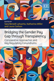 Bridging the Gender Pay Gap through Transparency: Comparative Approaches and Key Regulatory Conundrums