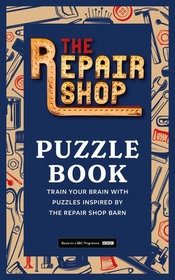 The Repair Shop Puzzle Book: Train your brain with puzzles inspired by the Repair Shop barn