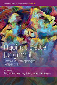 Against Better Judgment: Akrasia in Anthropological Perspectives Against Better Judgment: Akrasia in Anthropological Perspectives